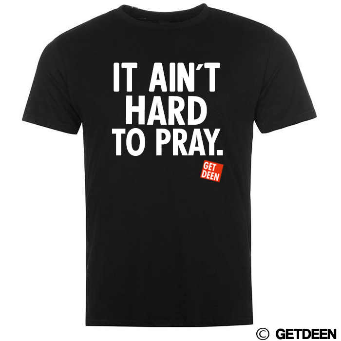 it aint hard to pray black t shirt by getdeen